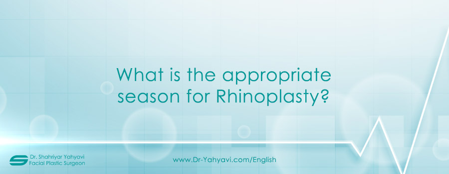 What is the appropriate season for rhinoplasty?